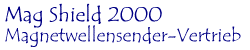 MagShield 2000 Magnetwellensender-Vertrieb